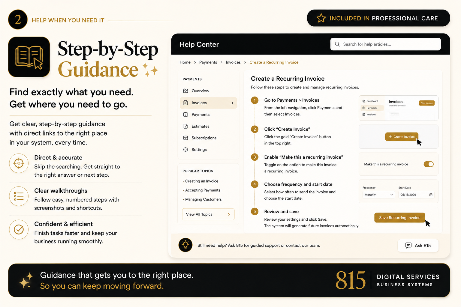 Step-by-step guidance built into the Business System, walking your team through a task screen by screen.